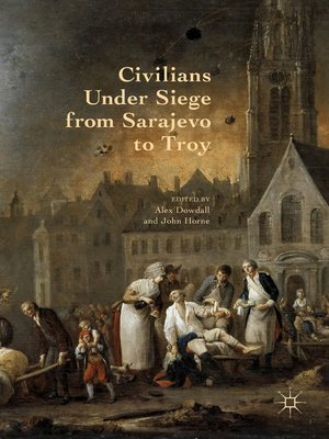 cover image of Civilians Under Siege from Sarajevo to Troy